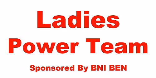 Ladies Networking Power Team - Sponsored By BNI BEN
