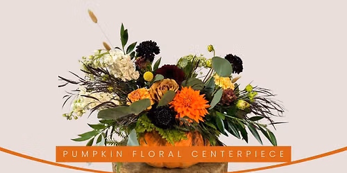 Pumpkin Floral Centerpiece - Floral Workshop