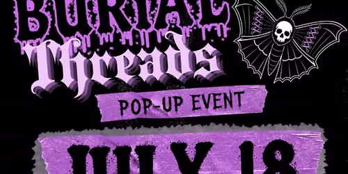 Burial Threads Pop-Up! Curated goth\/alt clothing, shoes and accessories
