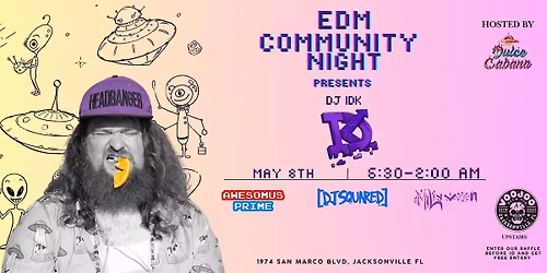 EDM Community Night Presents DJ IDK