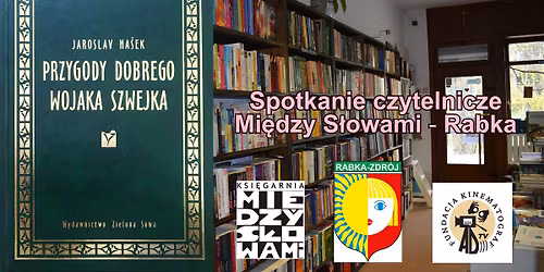 PRZYGODY DOBREGO WOJAKA SZWEJKA - rozmowa o ksi\u0105\u017cce w cyklu MI\u0118DZY S\u0141OWAMI - RABKA
