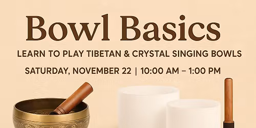 Bowl Basics- A Sound Healing Personal Workshop 