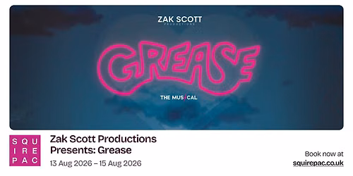 Zak Scott Productions Presents: Grease @Squire PAC