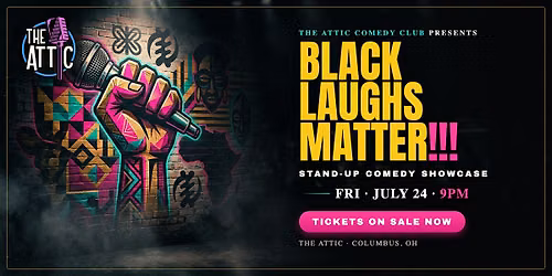 Black Laughs Matter Comedy Show @ The Attic Comedy Club