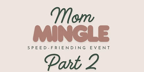 Mom Mingle: Speed-Friending 