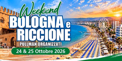 \u200bWEEK-END BOLOGNA E RICCIONE \u2600\ufe0f"24&25 Ottobre 2026" \ud83d\ude8c Pullman Organizzati