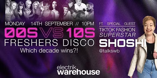00s v 10s FRESHERS PARTY with TIKTOK's SHOSHI (EARLY BIRD TICKETS SOLD OUT!)