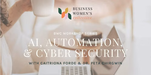 BWC Workshop Series: AI, Automation, & Cyber Security