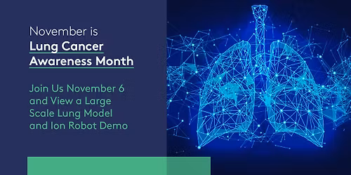 Lung Cancer Awareness - View a Large Scale Lung Model and ION Robot Demo