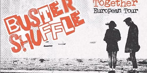 Buster Shuffle (uk) + The Drowns I Arena Wien