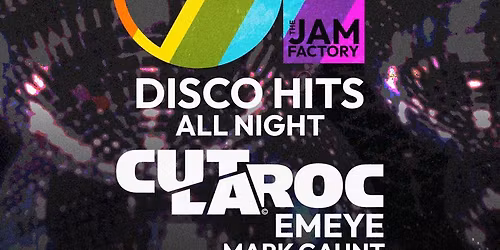 The Jam Factory 54 w\/ Cut La Roc + Emeye + Mark Gaunt - Pride Party Afters