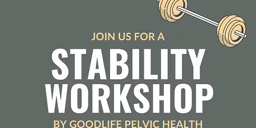 Stability Workshop with GoodLife Pelvic Health and Konza Strength
