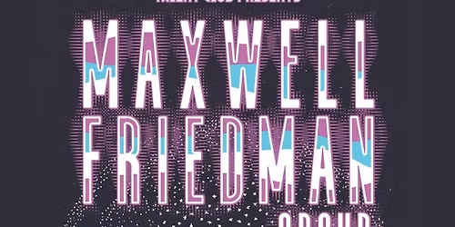 Maxwell Friedman Goup
