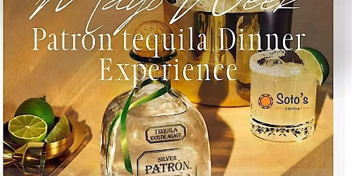 Cinco De Mayo Week Patron Tequila dinner