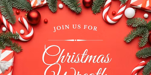 Christmas Wreath Making Workshop 