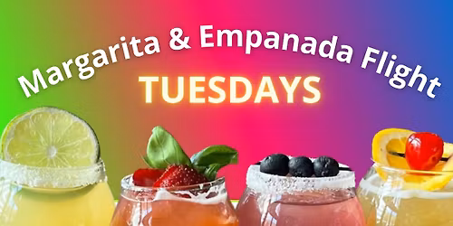 Margarita and Empanada Flight Tuesdays