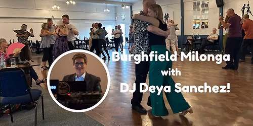 Burghfield Milonga with special guest DJ Deya Sanchez!