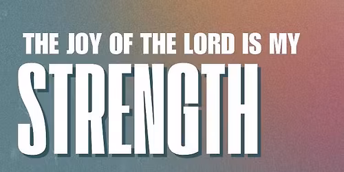 Joy of the Lord blessing weekend!