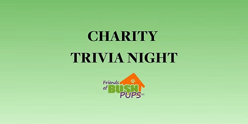 Charity Trivia Night - Friends of Bush Pups