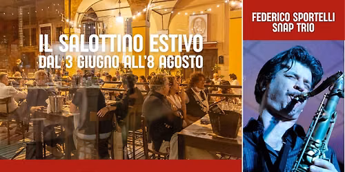 IL SALOTTINO ESTIVO \/ FEDERICO SPORTELLI SNAP TRIO