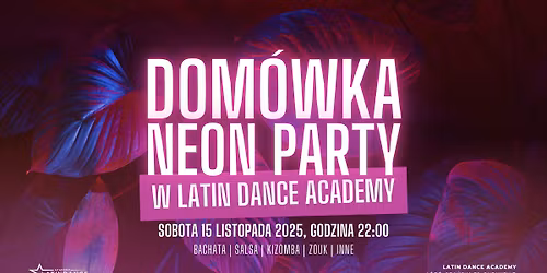 Neon Party - Dom\u00f3wka w Latin Dance Academy! 15 listopada 2025