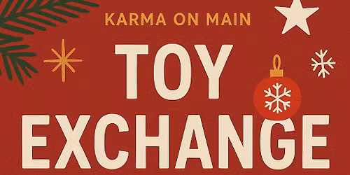 Karma On Mains 1st annual Toy Exchange 