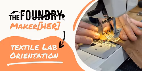 MakeHER: Learn to Sew - Textile Lab Orientation