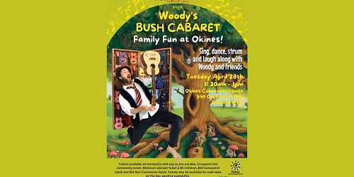 Woody's Bush Cabaret - School Holidays Family Fun at Okines!