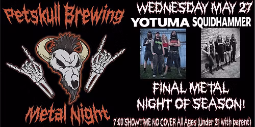FINAL METAL NIGHT OF SEASON with Yotuma and Squidhammer LIVE!