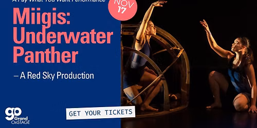Miigis: Underwater Panther \u2013 A Red Sky Performance production - A Pay What You Want Performance