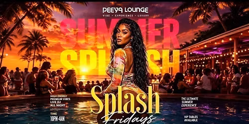 Peeya Presents: Super Splash - Splash Fridays \ud83c\udf34\ud83d\udd25