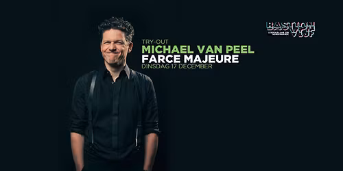 Michael Van Peel - Farce Majeure (Try-out) @ Bastion Vijf (Uitverkocht)