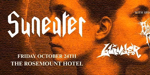 Suneater at Rosemount Hotel w\/ Banished Realm, Halo of Teeth, Blinder
