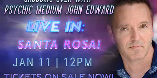 Crossing Over with Psychic Medium John Edward live in Santa Rosa, CA!