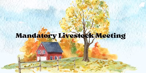 Mandatory Livestock Meeting