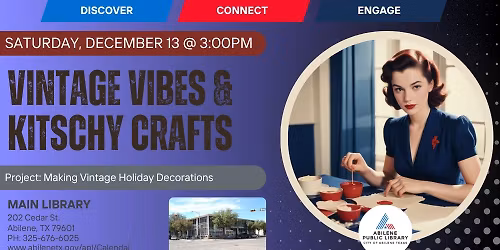 Vintage Vibes & Kitschy Crafts: Vintage Holiday Decorations (Main Library)