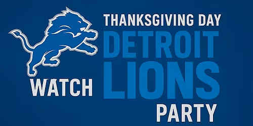 Detroit Lions Thanksgiving Watch Party