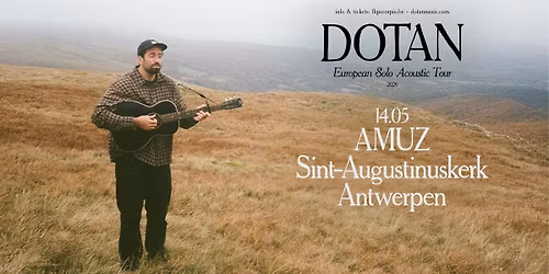 Dotan \u2022 Solo Acoustic Tour \u2022 AMUZ (Sint Augustinuskerk), Antwerp