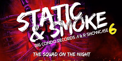 Big Condo Records Presents Static & Smoke 6