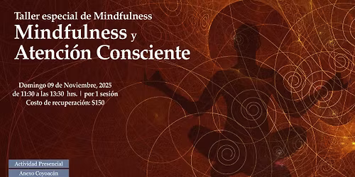 Taller Especial de Mindfulnes: Mindfulness y Atenci\u00f3n Consciente