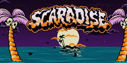 SCARADISE! February 27th - March 1st 2026