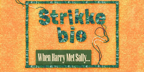 STRIKKEBIO: WHEN HARRY MET SALLY