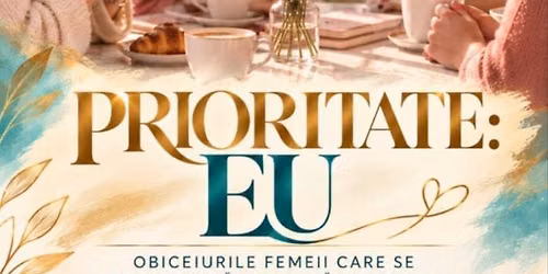 PRIORITATE: EU - Obiceiurile femeii care se valorizeaz\u0103 cu adev\u0103rat pe sine