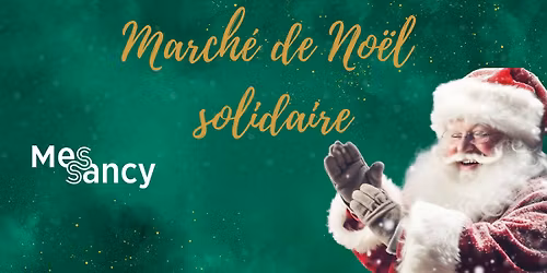 🎄 Marché de Noël Solidaire - Messancy - 20&21 Décembre