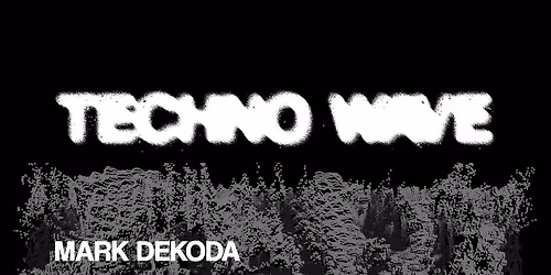 Techno Wave w\/ Mark Dekoda (Bassgefl\u00fcster) 