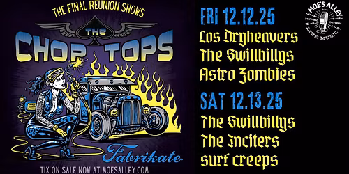The Chop Tops w\/ The Swillbillys, The Inciters & Surf Creeps *SOLD OUT - THANK YOU!*