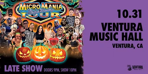 *LATE SHOW - Micro Mania Wrestling at Ventura Music Hall