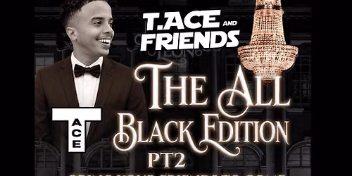 T.Ace & Friends : The all black edition pt.2