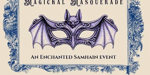 Magickal Masquerade ~ An Enchanted Samhain Event