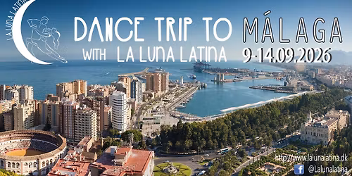 10th EDITION Dance Trip to M\u00e1laga with La Luna Latina